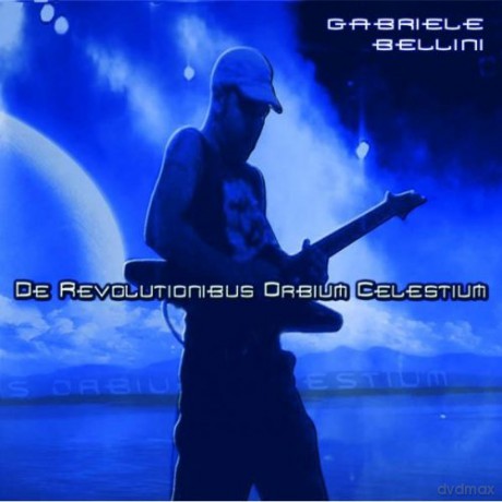 Gabriele Bellini: De Revolutionibus Orbium Celestium [CD]