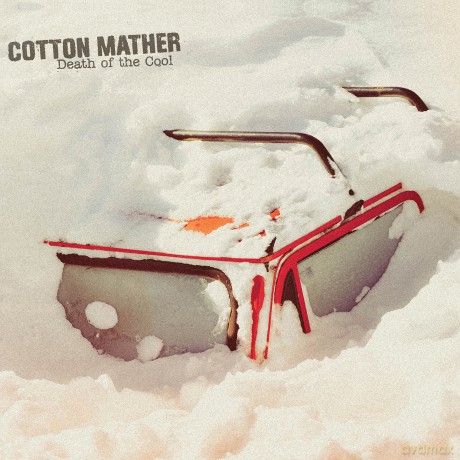 Cotton Mather: Death Of The Cool [CD]