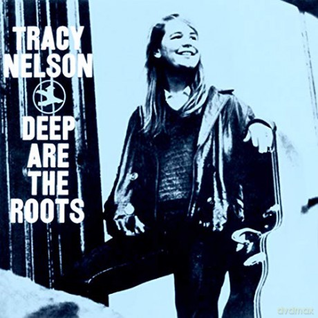 Tracy Nelson: Deep Are The Roots [CD]