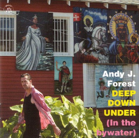 Andy J. Forest: Deep Down Under (Bywater) [CD]