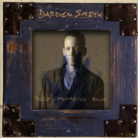 Darden Smith: Deep Fantastic Blue [CD]