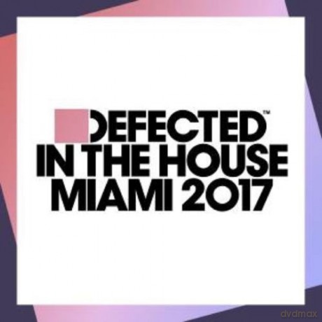 Defected In The House Miami 2017 [2CD]