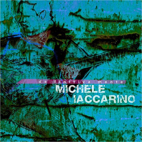 Michele Iaccarino: Definitivamente [CD]