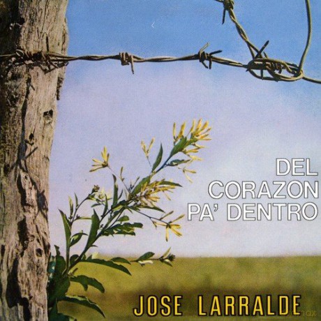 Jose Larralde: Del Corazon Pa' Dentro [2CD]