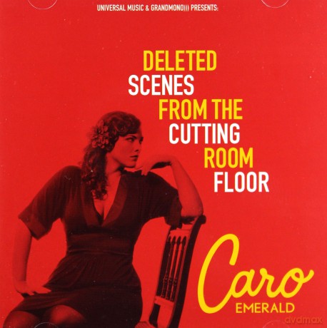 Caro Emerald: Deleted Scenes From the Cutting Room Floor [CD]