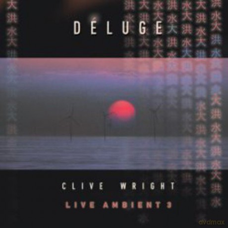 Clive Wright: Deluge: Live Ambient 3 [CD]