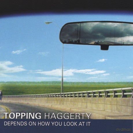 Topping Haggerty: Depends On How You Look At It [CD]
