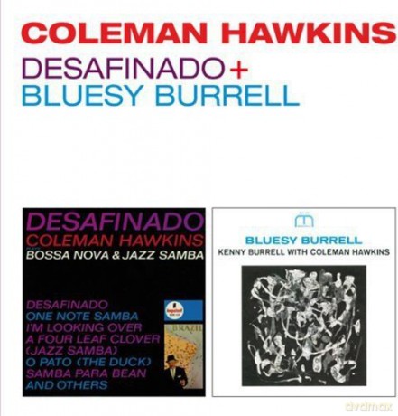 Coleman Hawkins: Desafinado + Bluesy Burrell [CD]