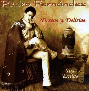Pedro Fernandez: Deseos Y Delirios [CD]