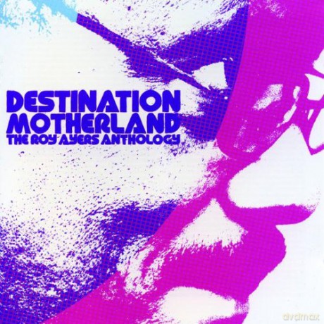 Roy Ayers: Destination Motherland: The Roy Ayers Anthology [2CD]