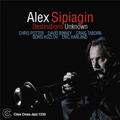 Alex Sipiagin: Destinations Unknown [CD]
