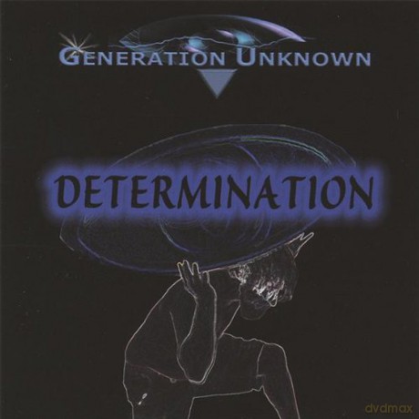 Generation Unknown: Determination [CD]