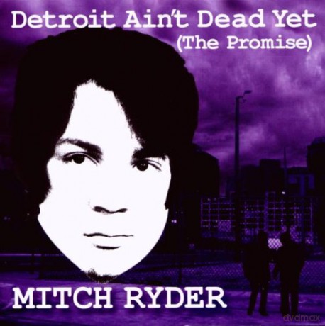Mitch Ryder: Detroit Ain't Dead Yet [CD]
