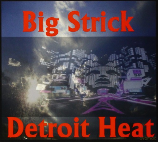 Big Strick: Detroit Heat [CD]