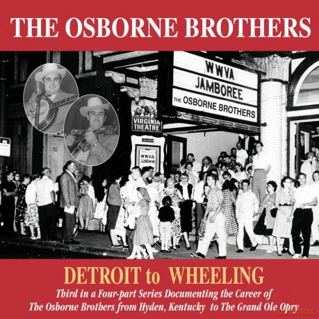 The Osborne Brothers: Detroit to Wheeling [CD]
