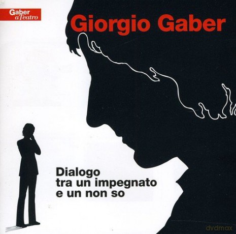 Giorgio Gaber: Dialogo Tra Un Impegnato E Un Non So [2CD]