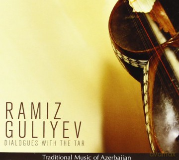 Ramiz Guliyew: Dialogues With the Tar [CD]
