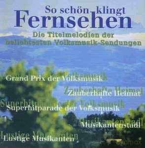 Die Titelmelodien Der Beliebtesten Volksmusik-Sendungen [CD]
