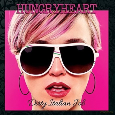 Hungryheart: Dirty Italian Job [CD]