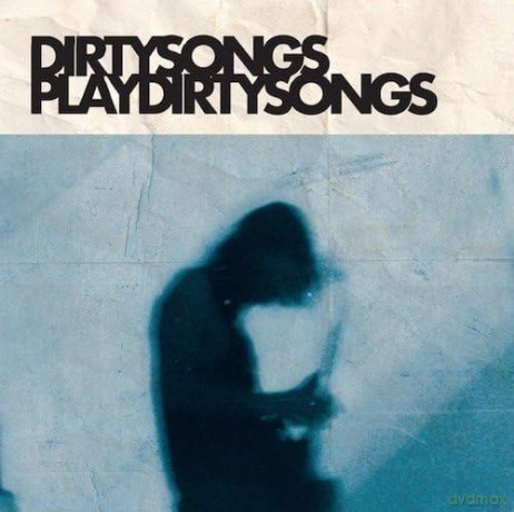 Dirty Songs: Dirty Songs Plays Dirty Songs [CD]
