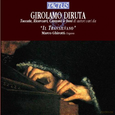Marco Ghirotti: Diruta: 'Il Transilavano' - Toccate, Ricercari, Canzoni /ghirotti [CD]