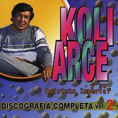 Koli Arce Su Quinteto Imperial: Discografia Completa 2 [CD]