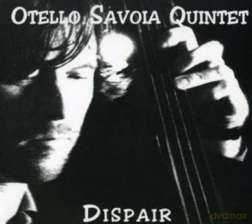 Otello Savoia Quintet: Dispair [CD]