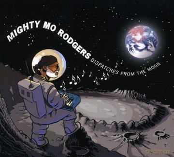 Mighty Mo Rodgers: Dispatches From The Moon [CD]