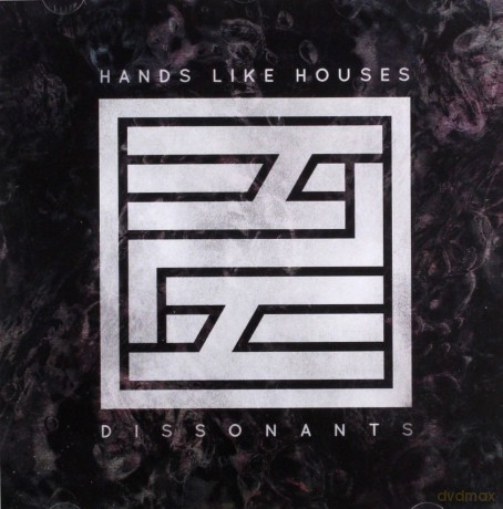 Hands Like Houses: Dissonants [CD]