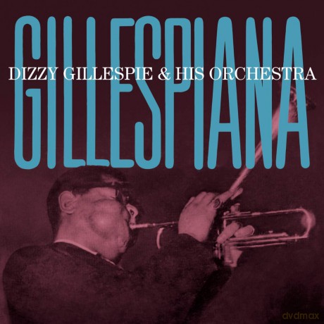 Dizzy Gillespie: Dizzy Gillespie & His Orchestra - Gillespiana [CD]