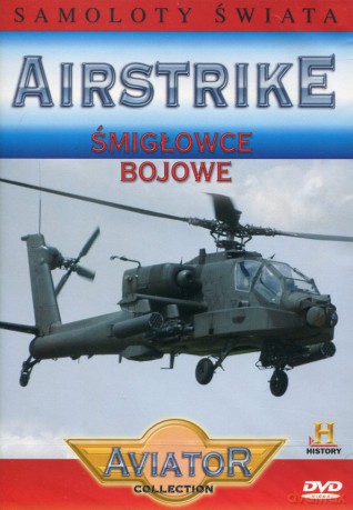 Wielka Encyklopedia Lotnictwa 72: AIRSTRIKE - Śmigłowce bojowe [DVD]