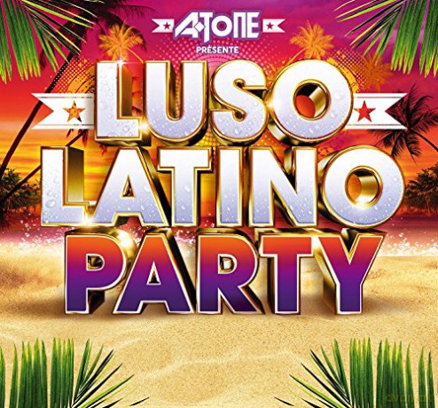 Dj a-Tone Pres. Luso Latino Party [2CD]