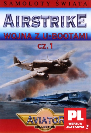 Wielka Encyklopedia Lotnictwa 75: AIRSTRIKE - Wojna z U-Bootami cz. 1 [DVD]