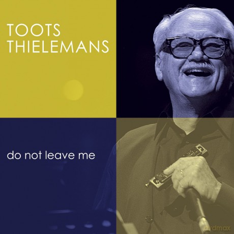 Toots Thielemans: Do Not Leave Me [CD]