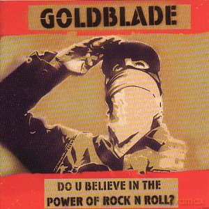 Goldblade: Do You Believe in the Power of R 'N' R [CD]