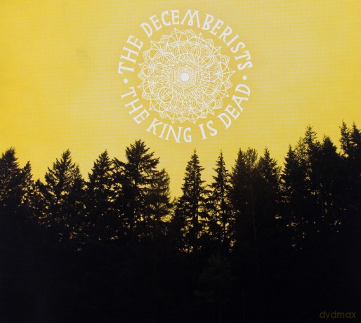 The Decemberists: The King Is Dead (digipack) [CD]