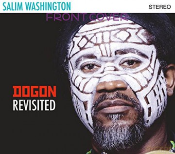 Salim Washington: Dogon Revisited [CD]