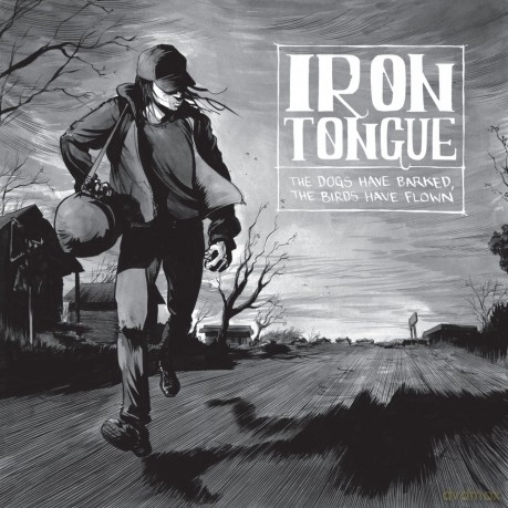 Iron Tongue: Dogs Have Barked, The Birds Have Flown [CD]
