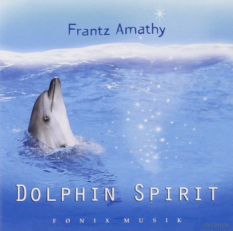 Franz Amathy: Dolphin Spirit [CD]