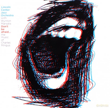 Lincoln Center Jazz Orchestra: Don't Be Afraid [CD]