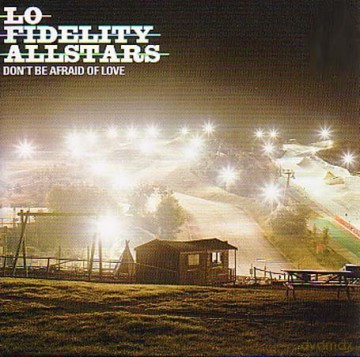 Lo-Fidelity Allstars: Don't Be Afraid Of Love [CD]