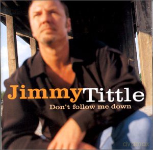 Jimmy Tittle: Don't Follow Me Down [CD]