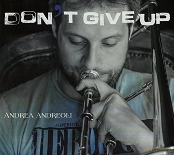 Andrea Andreoli: Don't Give Up [CD]
