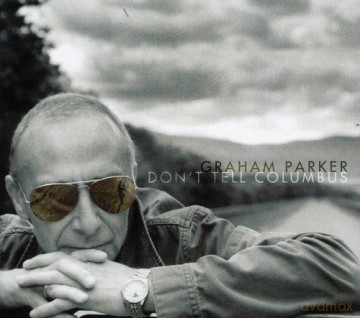 Graham Parker: Don't Tell Columbus [CD]