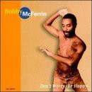 Bobby Mcferrin: Don't Worry, Be Happy [CD]