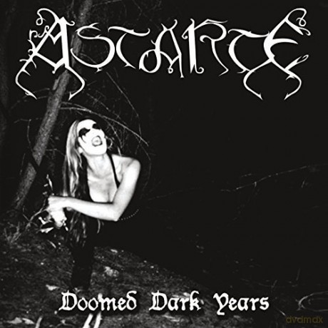 Astarte: Doomed Dark Years [CD]