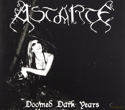 Astarte: Doomed Dark Years [CD]