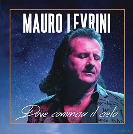Mauro Levrini: Dove Cominica Il Cielo [CD]