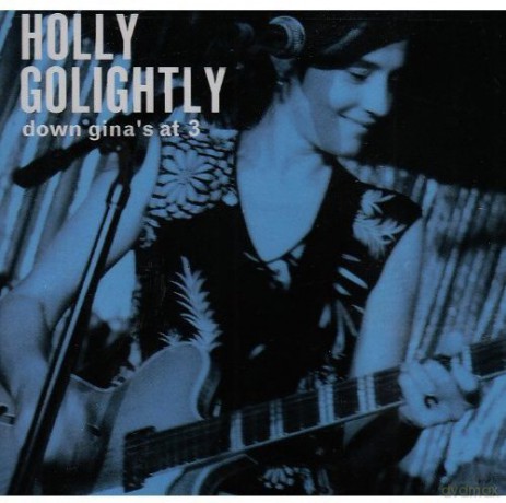 Holly Golightly: Down Gina's at 3 [CD]