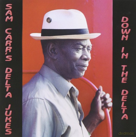 Sam Carr: Down in the Delta [CD]